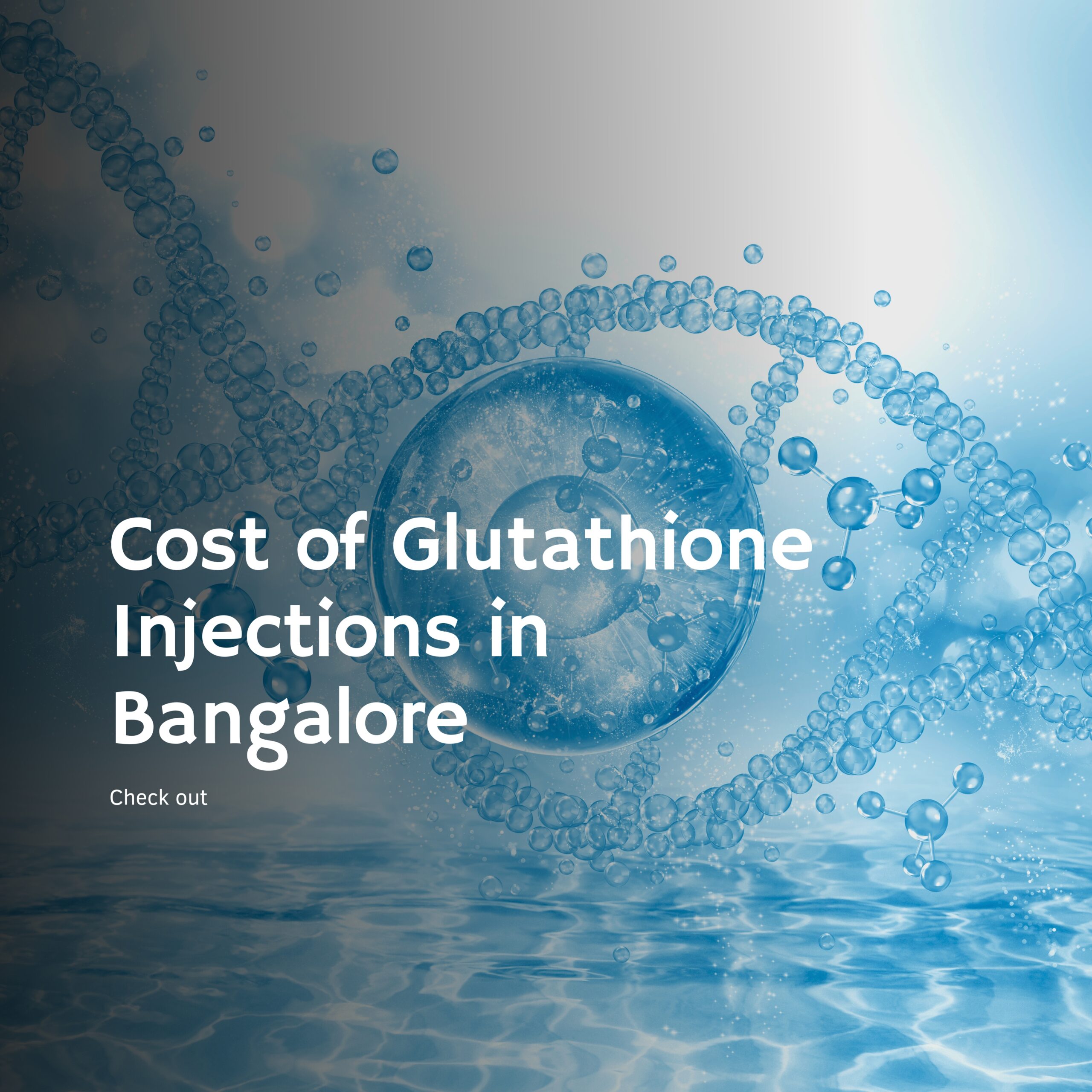 Cost of Glutathione Injections in Bangalore